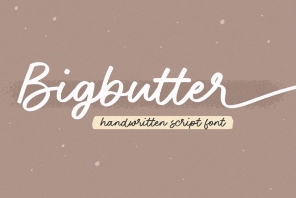 Bigbutter: A Handwritten Script Font That Feels Like Home