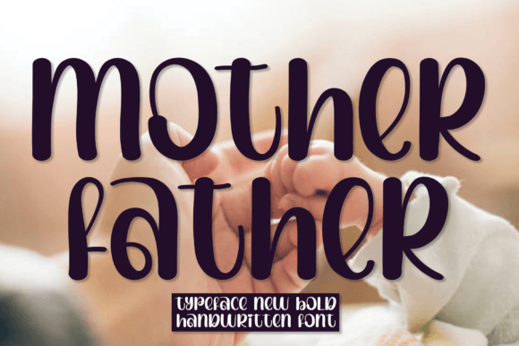 Mother Father: A Script Font That Makes Your Brand Feel Thoughtful