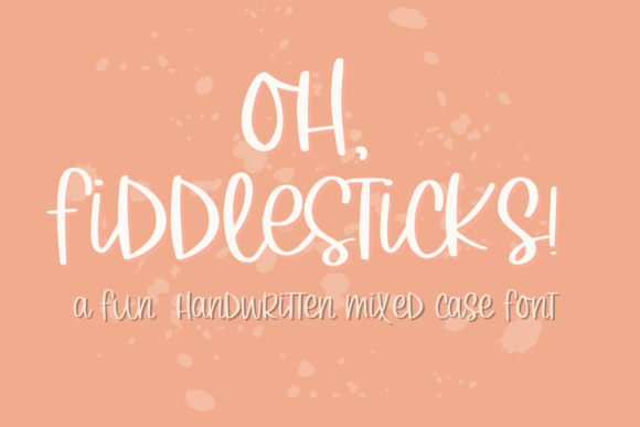 Oh Fiddlesticks: A Friendly Handwritten Font for Real Business Branding