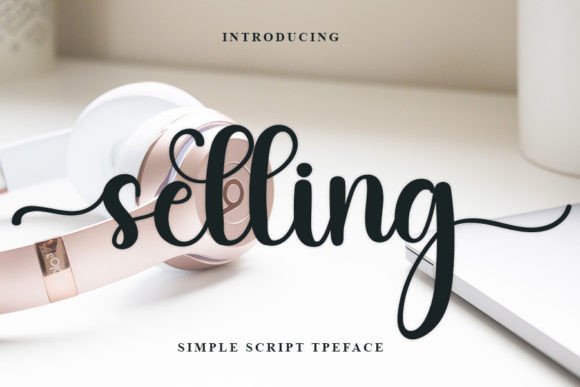 Selling Font: A Refined Handwritten Typeface for Scroll-Stopping Campaigns